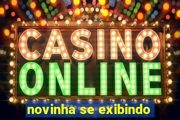 novinha se exibindo